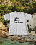 Sun. Sea. Fascism. T-shirt